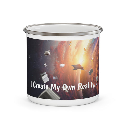 I create my own reality. Enamel Camping Mug