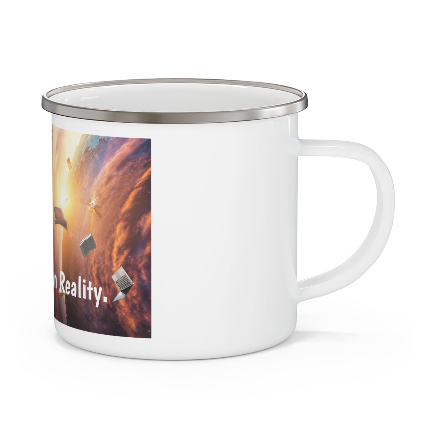 I create my own reality. Enamel Camping Mug