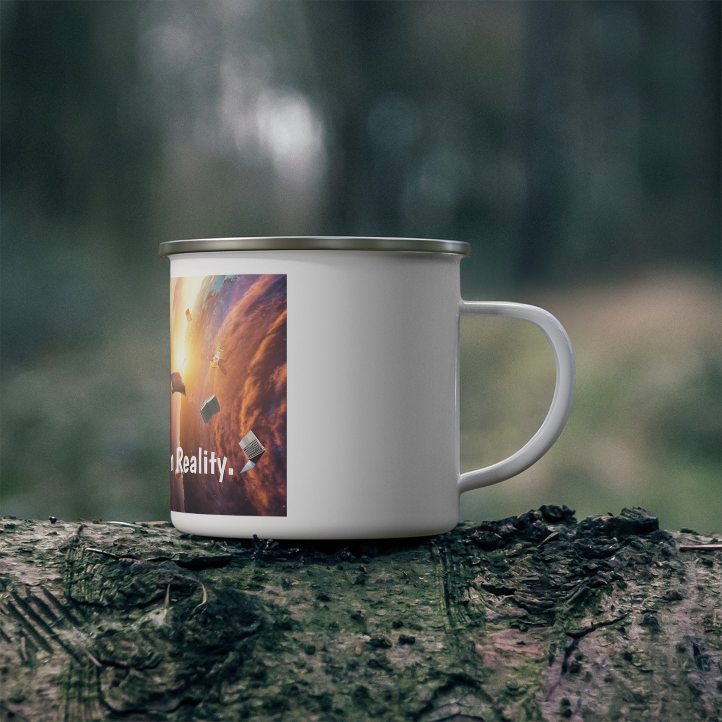 I create my own reality. Enamel Camping Mug